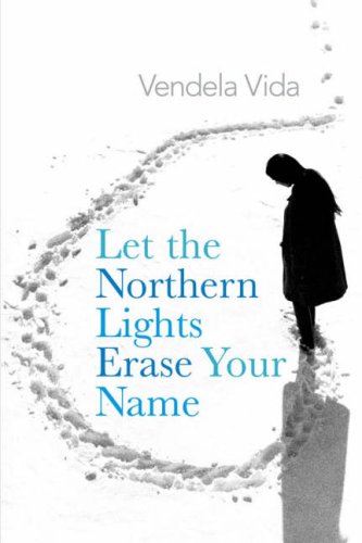 9781843545828: Let The Northern Lights Erase Your Name - A Novel