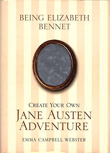 Beispielbild fr Being Elizabeth Bennet: Create Your Own Jane Austen Adventure zum Verkauf von WorldofBooks