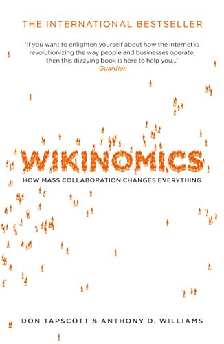 Wikinomics (9781843546375) by Williams, Anthony D.; Tapscott, Don