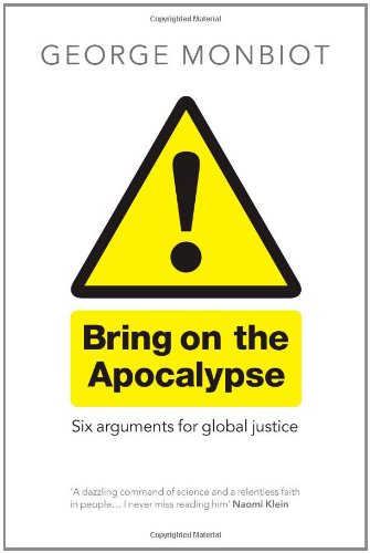 Stock image for Bring on the Apocalypse : Six Arguments for Global Justice for sale by Better World Books