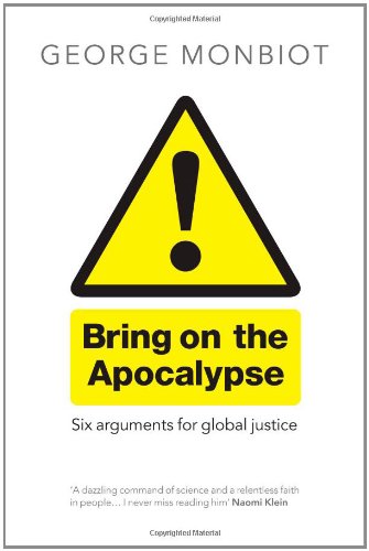 Stock image for Bring on the Apocalypse: Six Arguments for Global Justice for sale by WorldofBooks