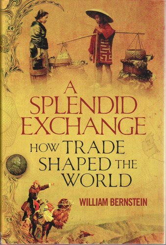 Beispielbild fr A Splendid Exchange: How Trade Has Shaped the World from Prehistory to the Present zum Verkauf von WorldofBooks