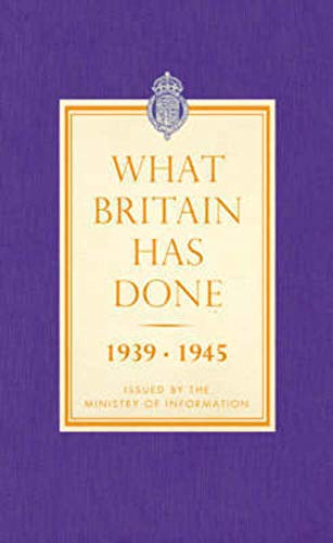 Beispielbild fr What Britain Has Done, 1939-45 zum Verkauf von Better World Books