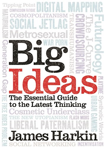 Big Ideas: The Essential Guide to the Latest Thinking [Feb 01, 2008] Harkin, James (9781843547105) by James Harkin