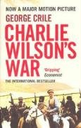 Imagen de archivo de Charlie Wilson's War: The Story of the Largest CIA Operation in History by George Crile (2007-11-08) a la venta por WorldofBooks