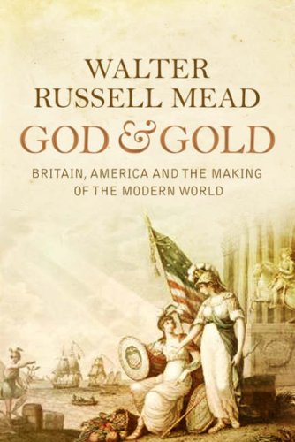 Beispielbild fr God and Gold: Britain, America and the Making of the Modern World zum Verkauf von WorldofBooks