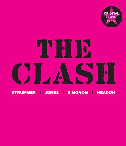 The Clash: Strummer, Jones, Simonon, Headon (Original Clash Book) - The Clash