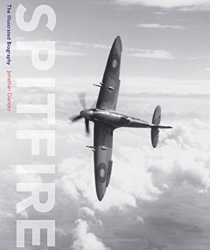 Beispielbild fr Spitfire: The Illustrated Biography zum Verkauf von WorldofBooks