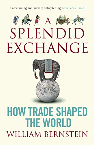 Beispielbild fr A Splendid Exchange: How Trade Shaped the World zum Verkauf von WorldofBooks