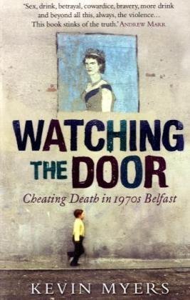 Beispielbild fr Watching the Door: Cheating Death in 1970s Belfast zum Verkauf von WorldofBooks