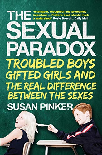Stock image for The Sexual Paradox: Troubled Boys, Gifted Girls and the Real Difference Between the Sexes for sale by Greener Books