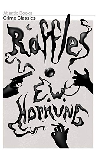 Beispielbild fr Raffles: The Amateur Cracksman (Crime Classics) (Atlantic Classic Crime) zum Verkauf von WorldofBooks