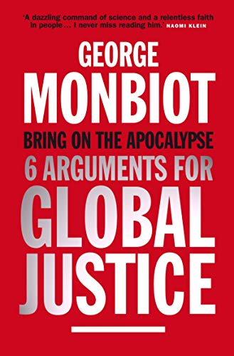 Stock image for Bring on the Apocalypse: Six Arguments for Global Justice for sale by WorldofBooks