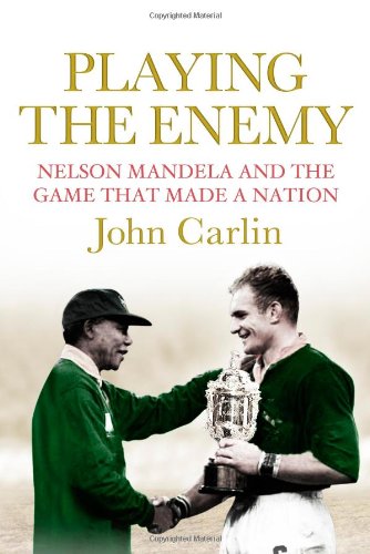 9781843548591: Playing the Enemy: Nelson Mandela and the Game That Made a Nation