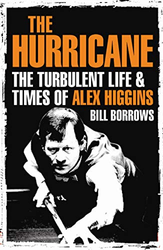 Stock image for The Hurricane: The Turbulent Life and Times of Alex Higgins for sale by WorldofBooks