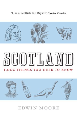 Scotland: 1,000 Things You Need To Know (9781843548669) by Moore, Edwin
