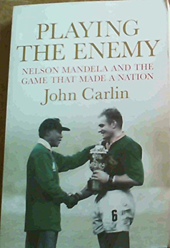 Stock image for Playing the Enemy : Nelson Mandela and the Game That Made a Nation for sale by Better World Books