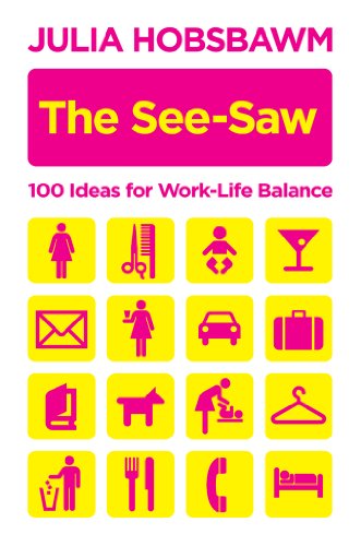 Stock image for The See-Saw : 100 Recipes for Work-Life Balance for sale by Better World Books