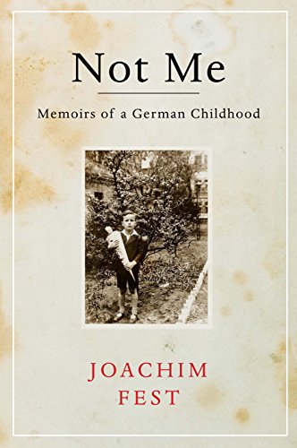 Beispielbild fr Not Me: Memoirs of a German Childhood zum Verkauf von AwesomeBooks
