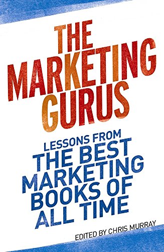 Imagen de archivo de The Marketing Gurus: Lessons from the Best Marketing Books of All Time a la venta por WorldofBooks