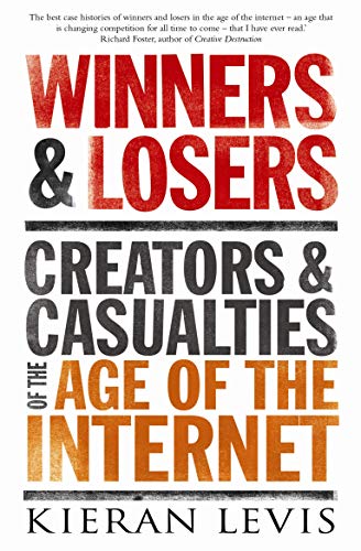 9781843549666: Winners and Losers: Creators and Casualties of the Age of the Internet