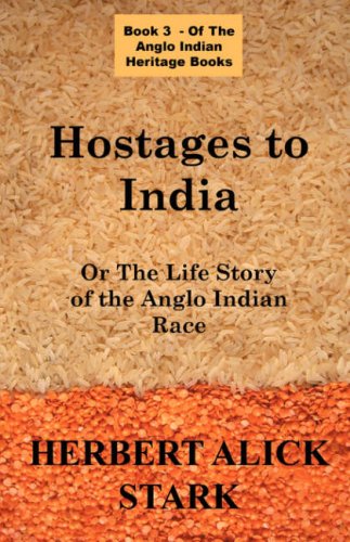 Stock image for Hostages To India OR The Life Story of the Anglo Indian Race for sale by PBShop.store US