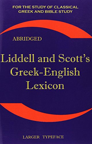 Beispielbild fr Liddell and Scott's GreekEnglish Lexicon, Abridged Original Edition, Republished in Larger and Clearer Typeface zum Verkauf von PBShop.store US