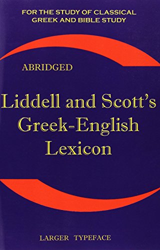 9781843560265: Liddell and Scott's Greek-English Lexicon, Abridged: Original Edition, Republished in Larger and Clearer Typeface