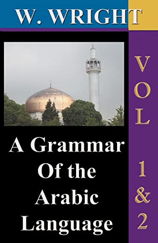 Stock image for A Grammar of The Arabic Language Wright's Grammar Vol1 Vol2 Combined together Third Edition 12 for sale by PBShop.store US