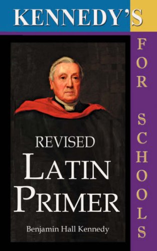 9781843560296: Kennedy's Revised Latin Primer