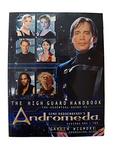 Stock image for The High Guard Handbook : The Essential Guide to Gene Roddenberry s Andromeda, Seasons One & Two for sale by WorldofBooks