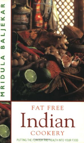 9781843580010: Fat Free Indian Cookery: The Revolutionary New Way to Prepare Healthy and Delicious Indian Food