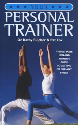 Stock image for Your Personal Trainer: The Ultimate Guide to Getting Fit for Any Sport for sale by WorldofBooks
