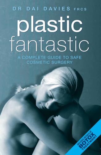 Beispielbild fr Plastic Fantastic: A Complete Guide to Safe Cosmetic Surgery zum Verkauf von Books From California