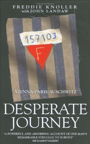 Beispielbild fr Desperate Journey: Vienna-Paris-Auschwitz zum Verkauf von WorldofBooks