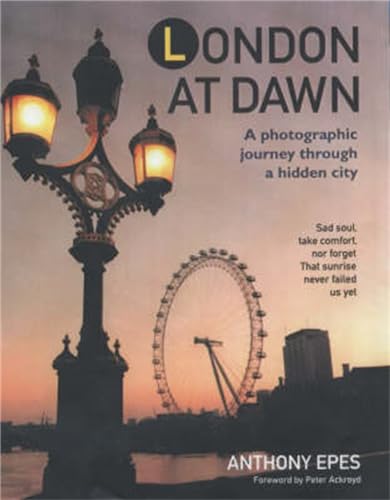 Stock image for London at Dawn : A Photographic Journey Through a Hidden City for sale by Better World Books