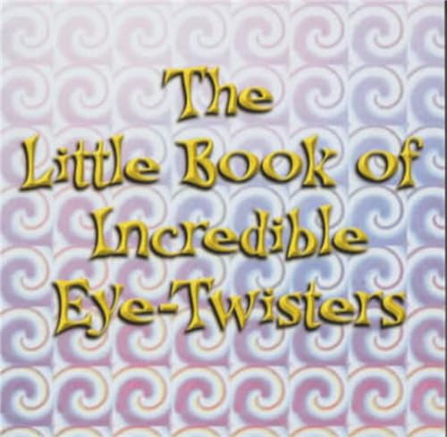 Stock image for The Little Book of Incredible Eye-twisters! for sale by WorldofBooks