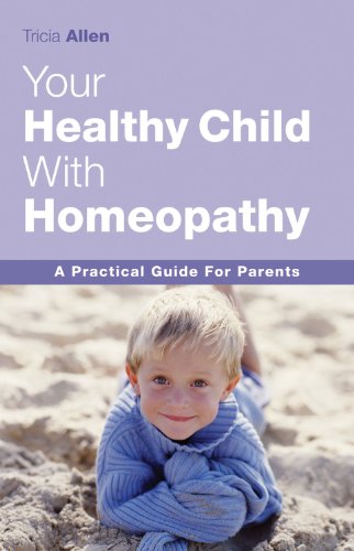 Imagen de archivo de Your Healthy Child with Homeopathy: A Practical Guide to Parents a la venta por WorldofBooks
