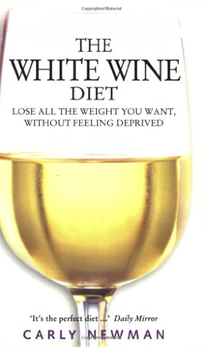 Beispielbild fr The White Wine Diet: Lose All the Weight You Want, without Feeling Deprived zum Verkauf von Reuseabook