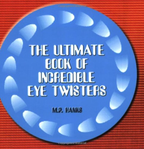 Imagen de archivo de Ultimate Book of Incredible Eye-Twisters a la venta por Better World Books: West