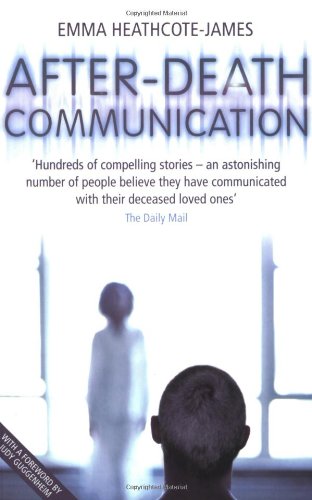 Stock image for After-Death Communication: Hundreds of True Stories from the UK of People Who Have Communicated with Their Loved Ones for sale by ThriftBooks-Dallas