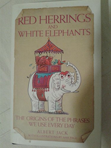 Stock image for Red Herrings And White Elephants: The Origins Of The Phrases We Use Every Day for sale by Half Price Books Inc.