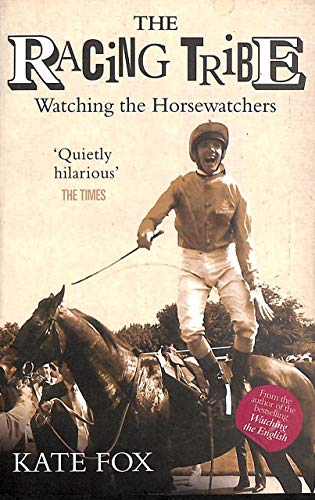 Stock image for The Racing Tribe: Watching the Horsewatchers for sale by WorldofBooks