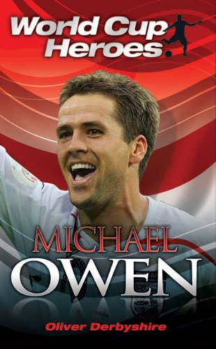 Beispielbild fr Michael Owen (World Cup Heroes) zum Verkauf von WorldofBooks