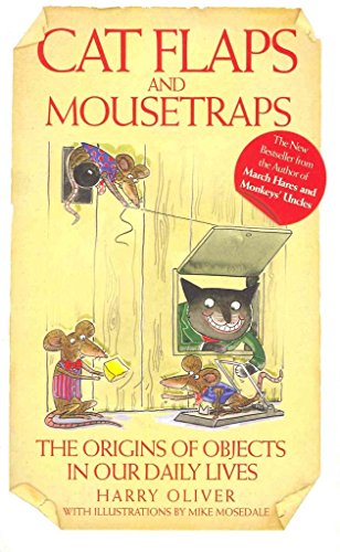 Imagen de archivo de Cat Flaps and Mousetraps: The Origins of Objects in Our Daily Lives a la venta por WorldofBooks