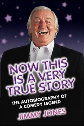 Stock image for Now This Is a Very True Story: The Autobiography of a Comedy Legend: Jimmy Jones for sale by MusicMagpie
