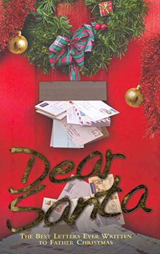 Beispielbild fr Dear Santa : The Best Letters Ever Written to Father Christmas zum Verkauf von Better World Books