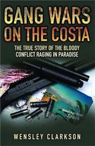Stock image for Gang Wars On The Costa - The True Story Of The Bloody Conflict Raging In Paradise for sale by Wonder Book