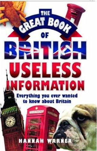 Beispielbild fr The Great Book of British Useless Information: Everything You Ever Wanted to Know about Britain zum Verkauf von WorldofBooks