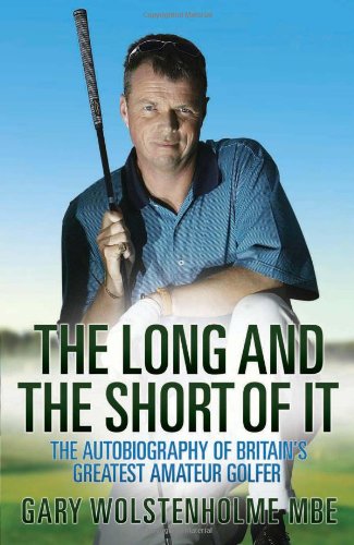 Stock image for The Long and Short of it: The Autobiography of Britain's Greatest Amateur Golfer for sale by WorldofBooks